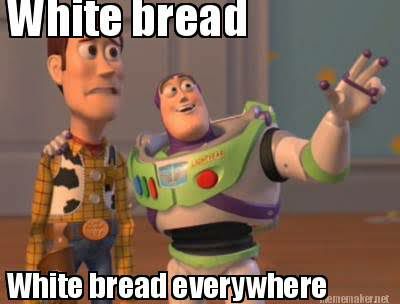 White bread everywhere